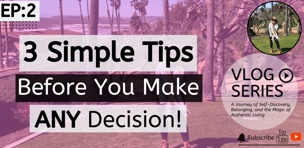 ​3 Simple Tips Before You Make ANY Decision!